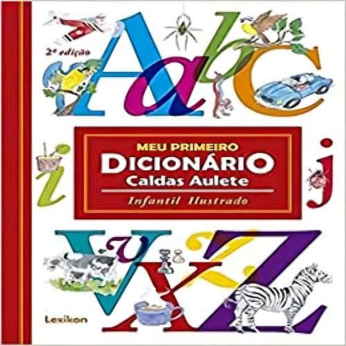 Meu Primeiro Dicionario Infan. Ilustrado - 02ed/18, De Aulete, Caldas. Dicionários Editorial Lexikon, Tapa Mole, Edición Temáticos En Português, 20