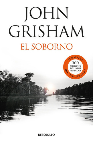 El Soborno, De Grisham, John. Editorial Debolsillo, Tapa Blanda En Español