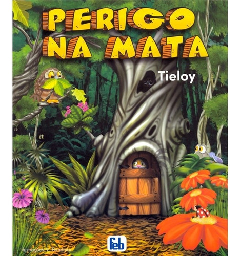 Perigo na Mata: Não Aplica, de : Tieloy / Ilustrações: Lourival Bandeira de Melo Neto. Série Não aplica, vol. Não Aplica. Editora Feb, capa mole, edição não aplica em português, 2014