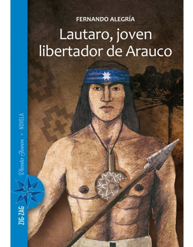 Libro Lautaro, Joven Libertador De Arauco - Fernando Alegría