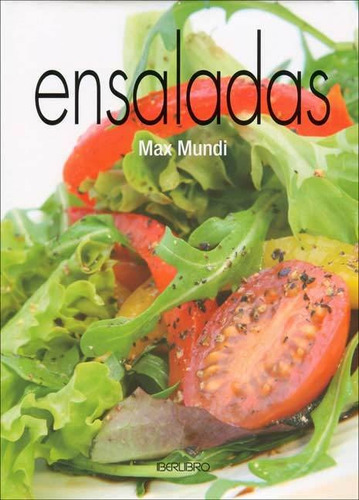 Ensaladas, de Max Mundi. Editorial Iberlibro, tapa dura en español, 2007