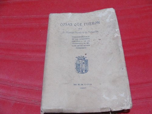 Libro Antiguo Año 1937 , Cosas Que Fueron , D. Manuel Romero