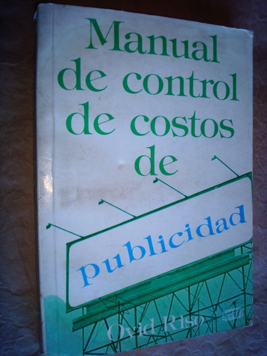 Manual De Control De Costos De Publicidad - Ovid Riso (c17)