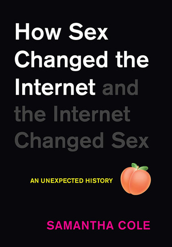 Libro: How Sex Changed The Internet And The Internet Changed