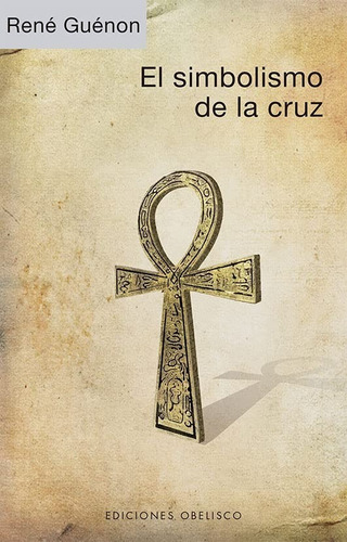 El Simbolismo De La Cruz. René Guénon