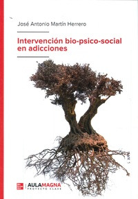 Libro Intervención Bio-psico-social En Adicciones De José An