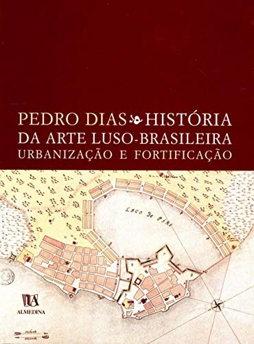 Libro História Da Arte Luso Brasileira Urbanização E Fortifi