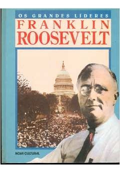 Livro Os Grandes Líderes : Franklin Roosevelt - Fred L. Israel [1987]