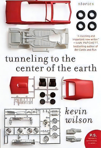 Tunneling To The Center Of The Earth, De Kevin Wilson., Vol. 1. Editorial Harpercollins Publishers Inc, Tapa Blanda En Inglés