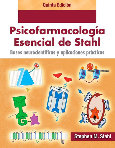 Psicofarmacología Esencial De Stahl. Bases Neurocientíficas 