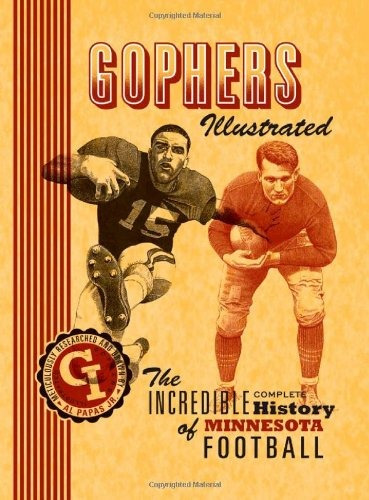 Gophers Illustrated The Incredible Complete History Of Minne