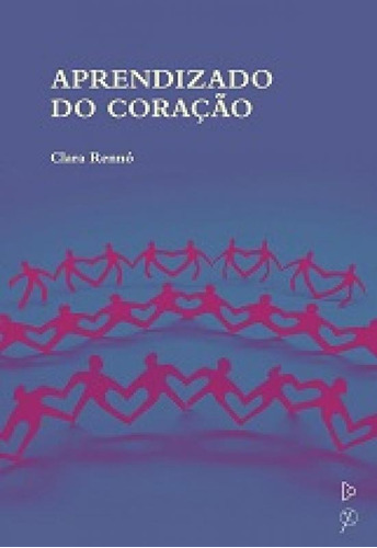 Aprendizado Do Coracao, De Renno, Clara. Editora Quixote+do, Capa Mole Em Português
