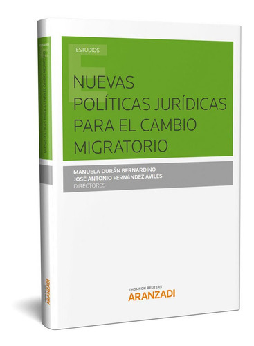 Nuevas Polãâticas Jurãâdicas Para El Cambio Migratorio, De Durán Bernardino, Manuela. Editorial Aranzadi, Tapa Blanda En Español
