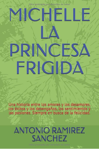 Michelle La Princesa Frigida: Una Historia Entre Los Amores