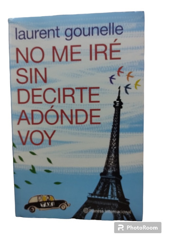 Libro No Me Iré Sin Decirte A Dónde Voy