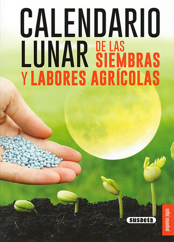 Calendario Lunar De Las Siembras Y Labores Agricolas - Bussa