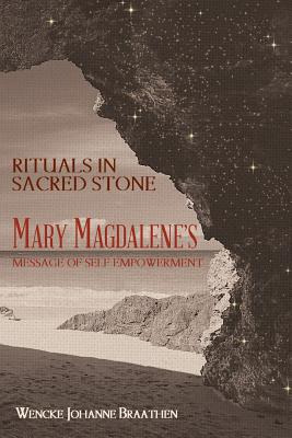 Libro Rituals In Sacred Stone: Mary Magdalene's Message O...