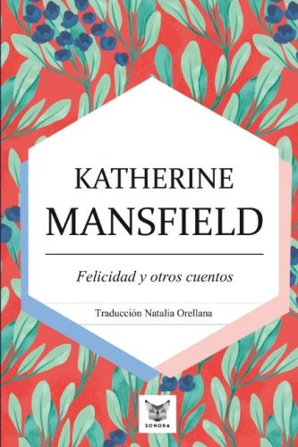 Libro : Felicidad Y Otros Cuentos - Mansfield, Katherine