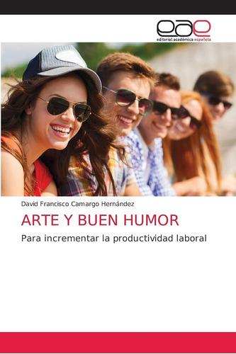 Libro: Arte Y Buen Humor: Para Incrementar La Productividad