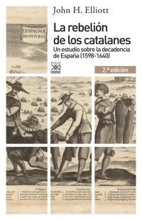 La Rebelion De Los Catalanes. John Elliott. Siglo Xxi