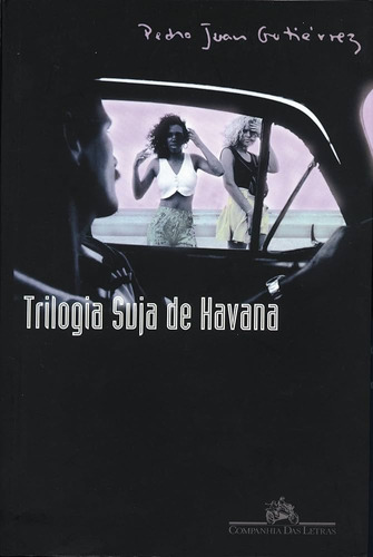 Livro Trilogia Suja De Havana - Pedro Juan Gutierrez [2000]