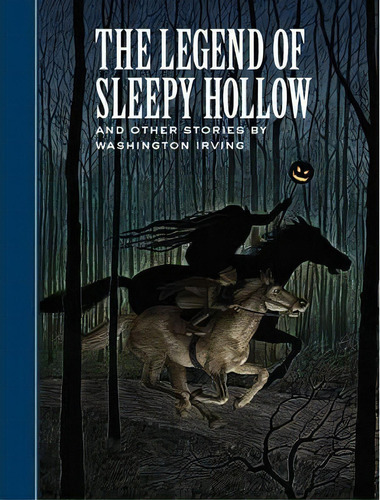 The Legend Of Sleepy Hollow And Other Stories, De Washington Irving. Editorial Sterling Publishing Co Inc En Inglés
