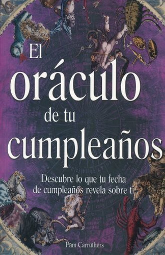 Oraculo De Tu Cumpleaños, El. Descubre Lo Que Tu Fecha