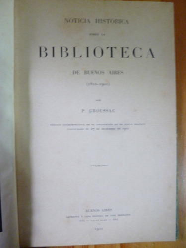 Noticia Històrica S/ Biblioteca De Bs. As. P. Groussac(1901)