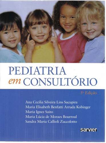 Pediatria em consultório, de Sucupira. Sarvier Editora de Livros Médicos Ltda, capa mole em português, 2010