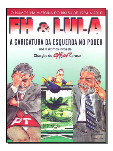 Libro Box Fh E Lula Caricatura Da Esquerda No Poder De Carus