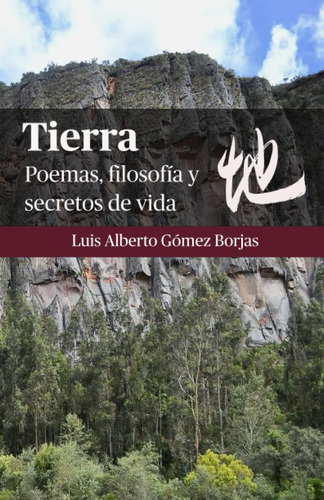 Libro: Tierra - Poemas, Filosofía Y Secretos De Vida (spanis