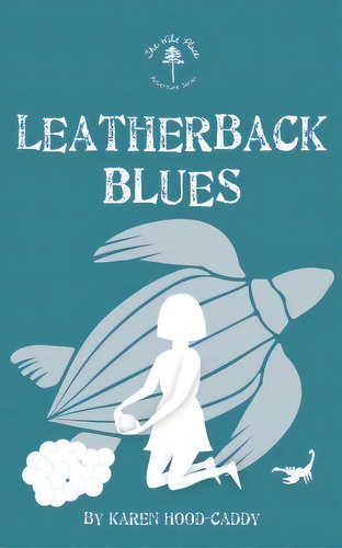Leatherback Blues, De Karen Hood-caddy. Editorial Dundurn Group Ltd, Tapa Blanda En Inglés