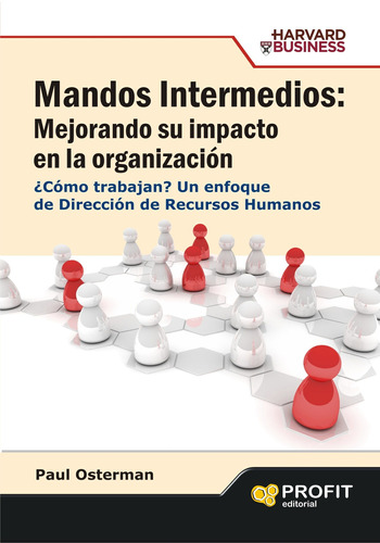 Mandos Intermedios: Mejorando Su Impacto En La Organizacion 