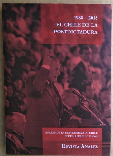 El Chile De La Postdictadura 1988-2018