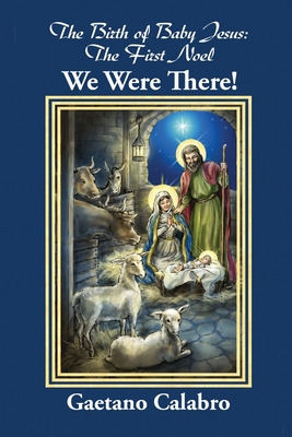 Libro The Birth Of Baby Jesus: The First Noel - We Were T...