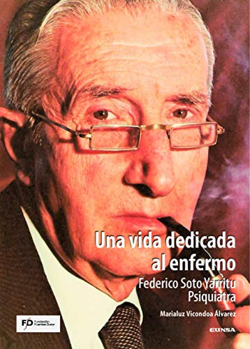 Livro Una Vida Dedicada Al Enfermo Federico Soto Yarritu Psi