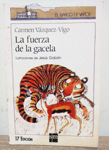 La Fuerza De La Gacela - Carmen Vázquez-vigo