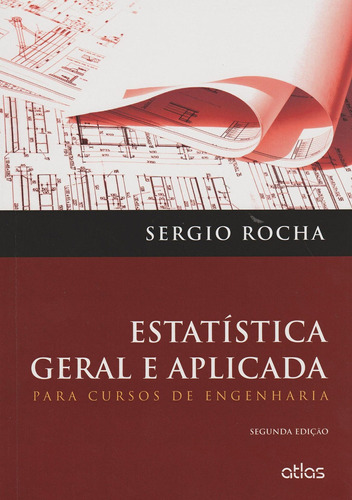 Estatística Geral E Aplicada: Para Cursos De Engenharia, de Rocha, Sérgio. Editora Atlas Ltda., capa mole em português, 2015