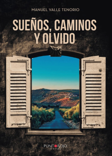 Libro: Sueños, Caminos Y Olvido (spanish Edition)