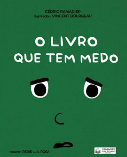 O Livro Que Tem Medo, De Ramadier, Cédric. Editora Viajante Do Tempo, Capa Mole Em Português