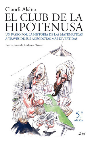 El Club De La Hipotenusa, De Claudi Alsina. Editorial Ariel En Español