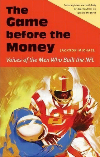 The Game Before The Money, De Michael Jackson. Editorial University Nebraska Press, Tapa Dura En Inglés