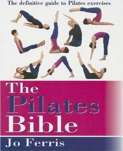 The Pilates Bible, De Jo Ferris. Editorial Basic Health Publications, Tapa Blanda En Inglés
