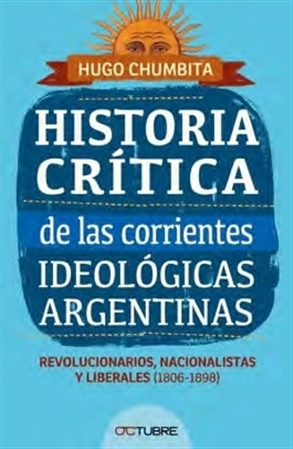 Historia Critica De Las Corrientes Ideologicas Argentinas...
