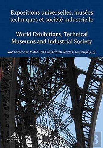 Expositions Universelles Musees Techniques Et Societe Indust