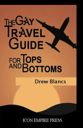 Libro:  Libro: The Gay Travel Guide For Tops And Bottoms