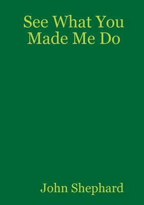 Libro See What You Made Me Do - Shephard, John