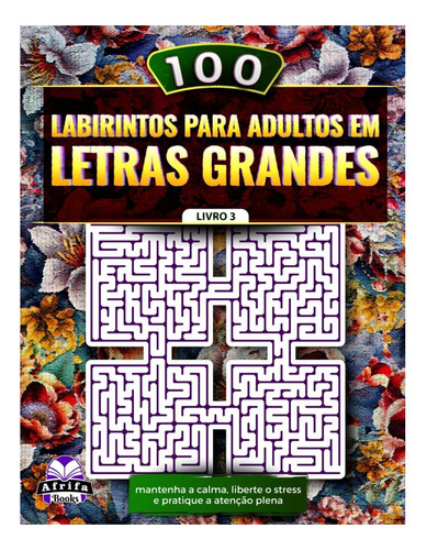 Libro: 100 Labirintos Para Adultos Em Letras Grandes: A O E