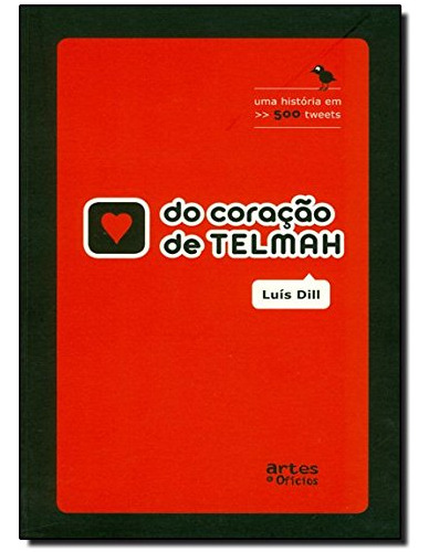 Libro Do Coração De Telmah Uma Historia Em 500 Tweets De Dil