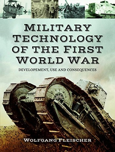 Military Technology Of The First World War Development, Use 